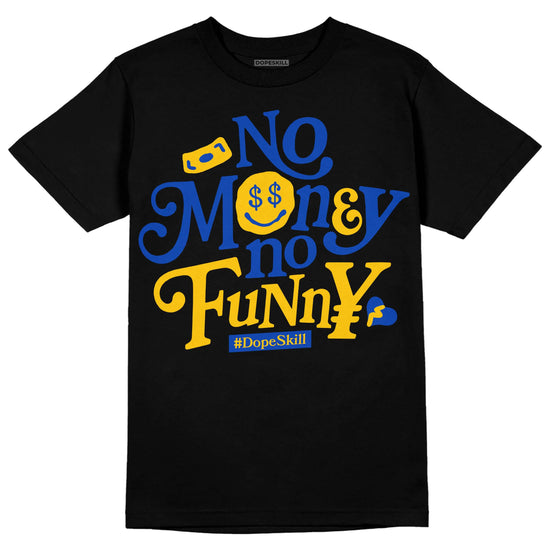 Jordan 14 “Laney” DopeSkill T-Shirt No Money No Funny Graphic Streetwear - Black