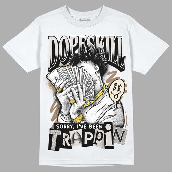 Jordan 5 SE “Sail” DopeSkill T-Shirt Sorry I've Been Trappin Graphic Streetwear - White 