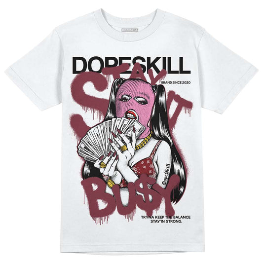 Jordan 1 Retro High OG “Team Red” DopeSkill T-Shirt Stay It Busy Graphic Streetwear - White