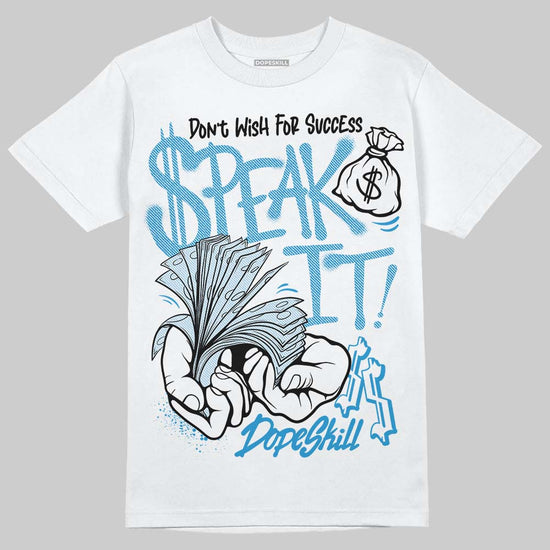 Jordan 4 Denim “Worn Blue” DopeSkill T-Shirt Speak It Graphic Streetwear - White