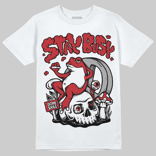 Jordan 5 Retro Fire Red Black Tongue (2025) DopeSkill T-Shirt Stay Busy Graphic Streetwear - White