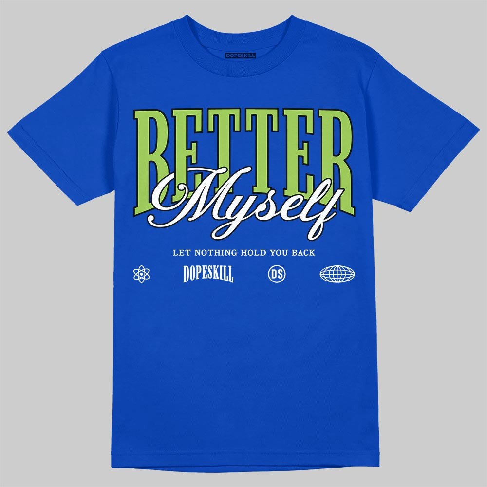 Air Griffey Max 1 Varsity Royal and Volt DopeSkill T-Shirt Better Myself Graphic Streetwear - Royal 