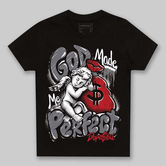 Jordan 3 “Cement Grey” DopeSkill Toddler Kids T-shirt God Made Me Perfect Graphic Streetwear - Black