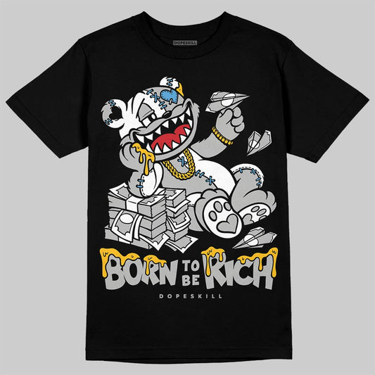 Jordan 10 OG “Steel” DopeSkill T-Shirt Born To Be Rich Graphic Streetwear - Black