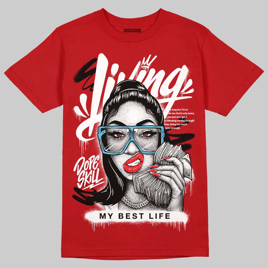 Red Sneakers DopeSkill T-Shirt Living My Best Life Graphic Streetwear - Red 