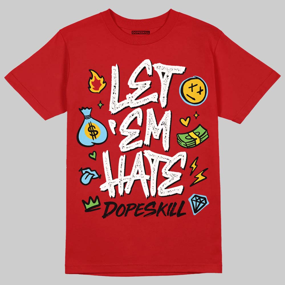 Red Sneakers DopeSkill T-Shirt Let 'em Hate Graphic Streetwear - Red 