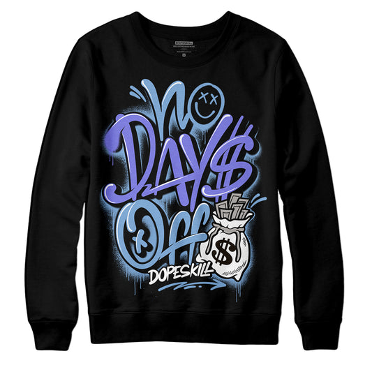 University Blue Sneakers DopeSkill Sweatshirt No Days Off Graphic Streetwear - Black