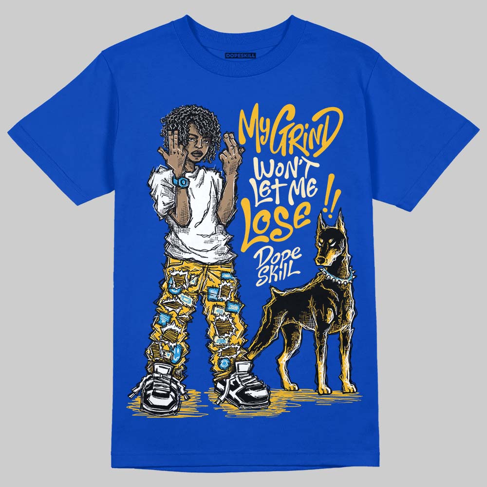 Royal Blue Sneakers DopeSkill T-Shirt My Grind Won't Let Me Lose Graphic Streetwear - Royal 