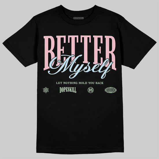 Jordan 4 Retro Valentine's Day (2026) (GS) DopeSkill T-Shirt Better Myself Graphic Streetwear - black