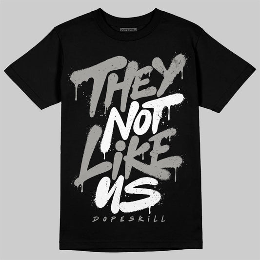 Jordan 11 Cool Grey DopeSkill T-Shirt They Not Like Us Graphic Streetwear - Black