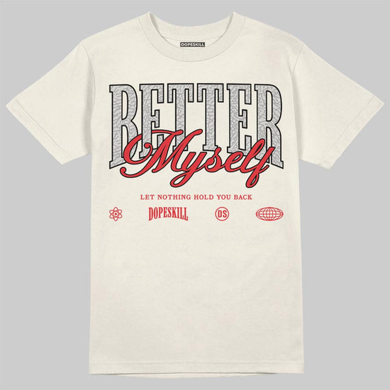 Jordan 1 Retro High OG “Sail” DopeSkill T-Shirt Better Myself Graphic Streetwear