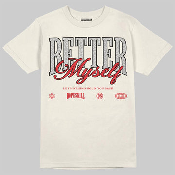 Jordan 1 Retro High OG “Sail” DopeSkill T-Shirt Better Myself Graphic Streetwear