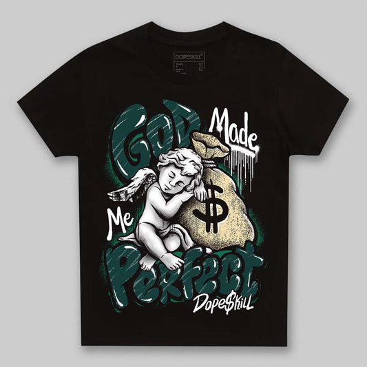 Jordan 4 Retro Oxidized Green DopeSkill Toddler Kids T-shirt God Made Me Perfect Graphic Streetwear - Black