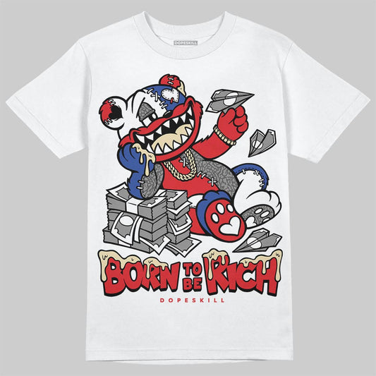 Jordan 3 “Seoul 2.0” DopeSkill T-Shirt Born To Be Rich Graphic Streetwear - White