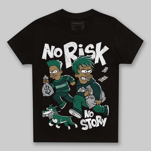 Jordan 4 Retro Oxidized Green DopeSkill Toddler Kids T-shirt No Risk No Story Graphic Streetwear - Black