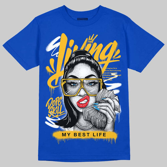 Royal Blue Sneakers DopeSkill T-Shirt Living My Best Life Graphic Streetwear - Royal 