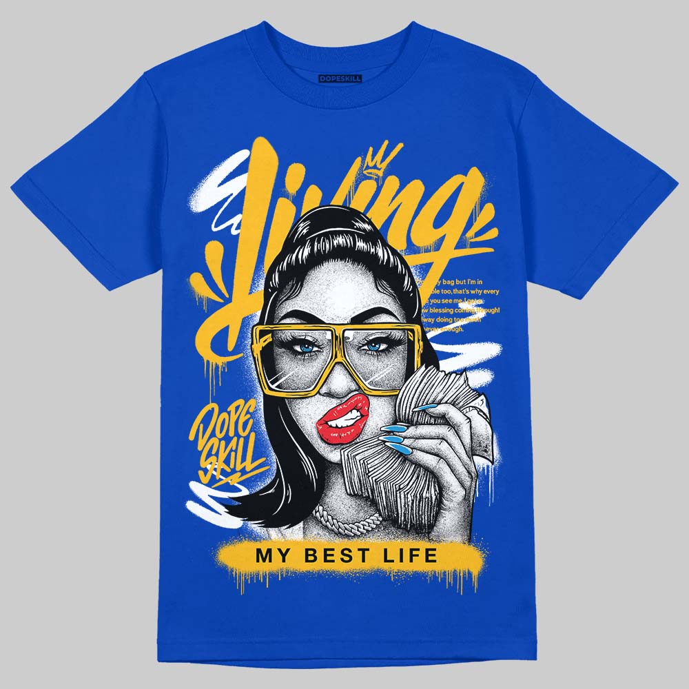 Royal Blue Sneakers DopeSkill T-Shirt Living My Best Life Graphic Streetwear - Royal 