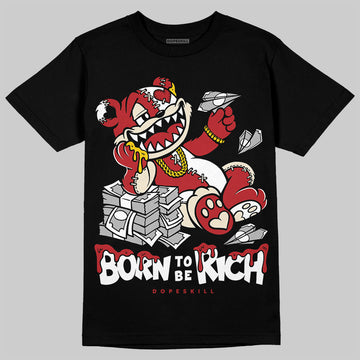 Jordan 1 Retro High OG Black Toe Reimagined DopeSkill T-Shirt Born To Be Rich Graphic Streetwear - Black