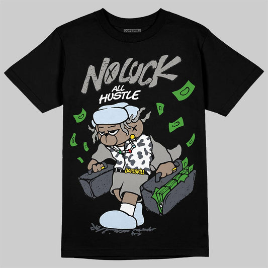 Jordan 11 Cool Grey DopeSkill T-Shirt No Luck, All Hustle Graphic Streetwear - Black
