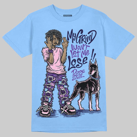 University Blue Sneakers DopeSkill T-Shirt My Grind Won't Let Me Lose Graphic Streetwear - Carolina Blue