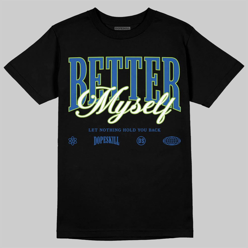 Air Griffey Max 1 Varsity Royal and Volt DopeSkill T-Shirt Better Myself Graphic Streetwear - black