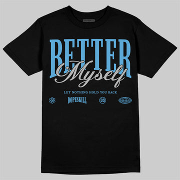 Jordan 14 Retro Black and University Blue DopeSkill T-Shirt Better Myself Graphic Streetwear - Black