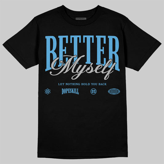 Jordan 14 Retro Black and University Blue DopeSkill T-Shirt Better Myself Graphic Streetwear - Black