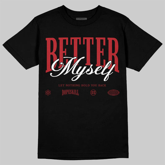 Air Foamposite One Cough Drop (2025) DopeSkill T-Shirt Better Myself Graphic Streetwear - Black