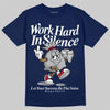 Jordan 12 Retro French Blue (2025) DopeSkill T-Shirt Work Hard In Silence Graphic Streetwear - Navy