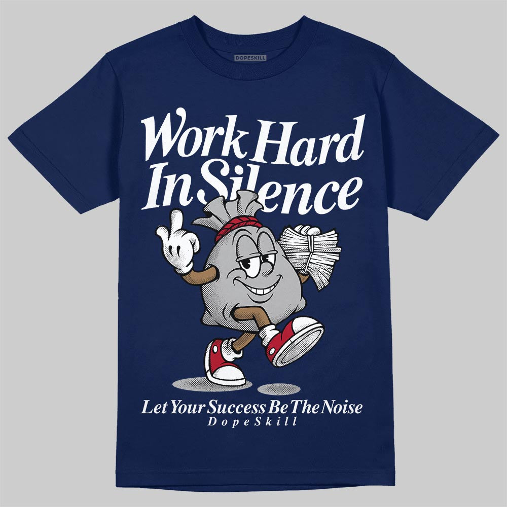 Jordan 12 Retro French Blue (2025) DopeSkill T-Shirt Work Hard In Silence Graphic Streetwear - Navy