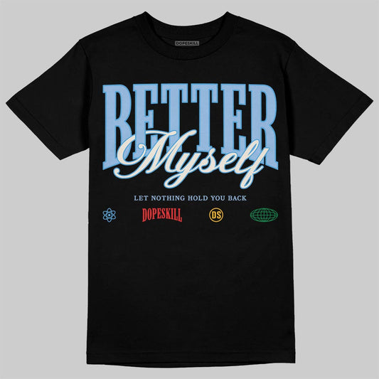 Jordan 1 Retro High OG “Clips” DopeSkill T-Shirt Better Myself Graphic Streetwear - black