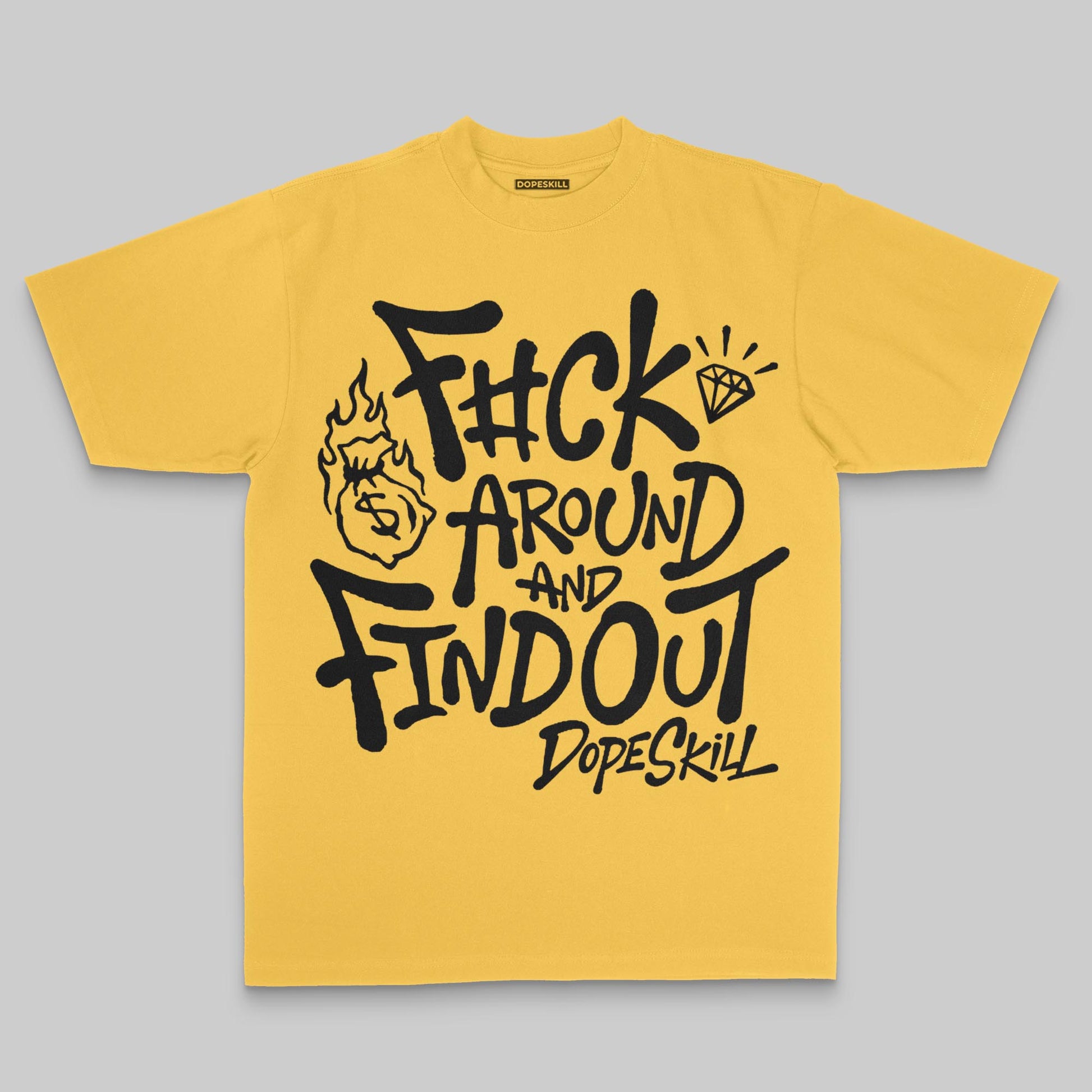 F#ck Around And Find Out DopeSkill Premium T-shirt Streetwear - Mustard