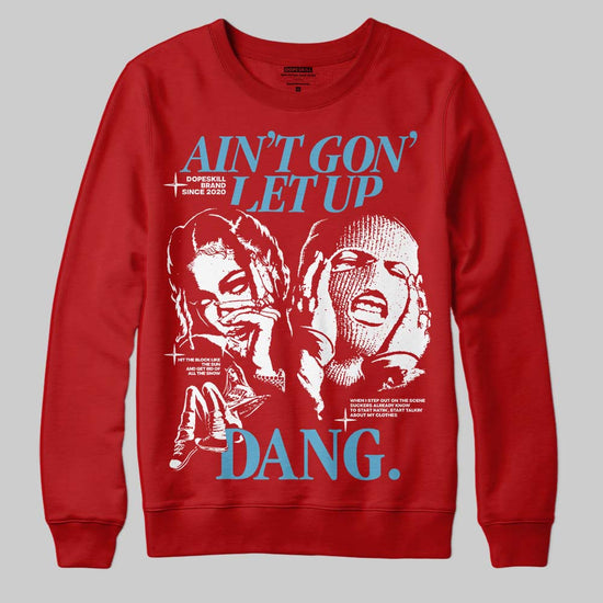 Red Sneakers DopeSkill Sweatshirt Ain't Gon' Let Up Graphic Streetwear - Red
