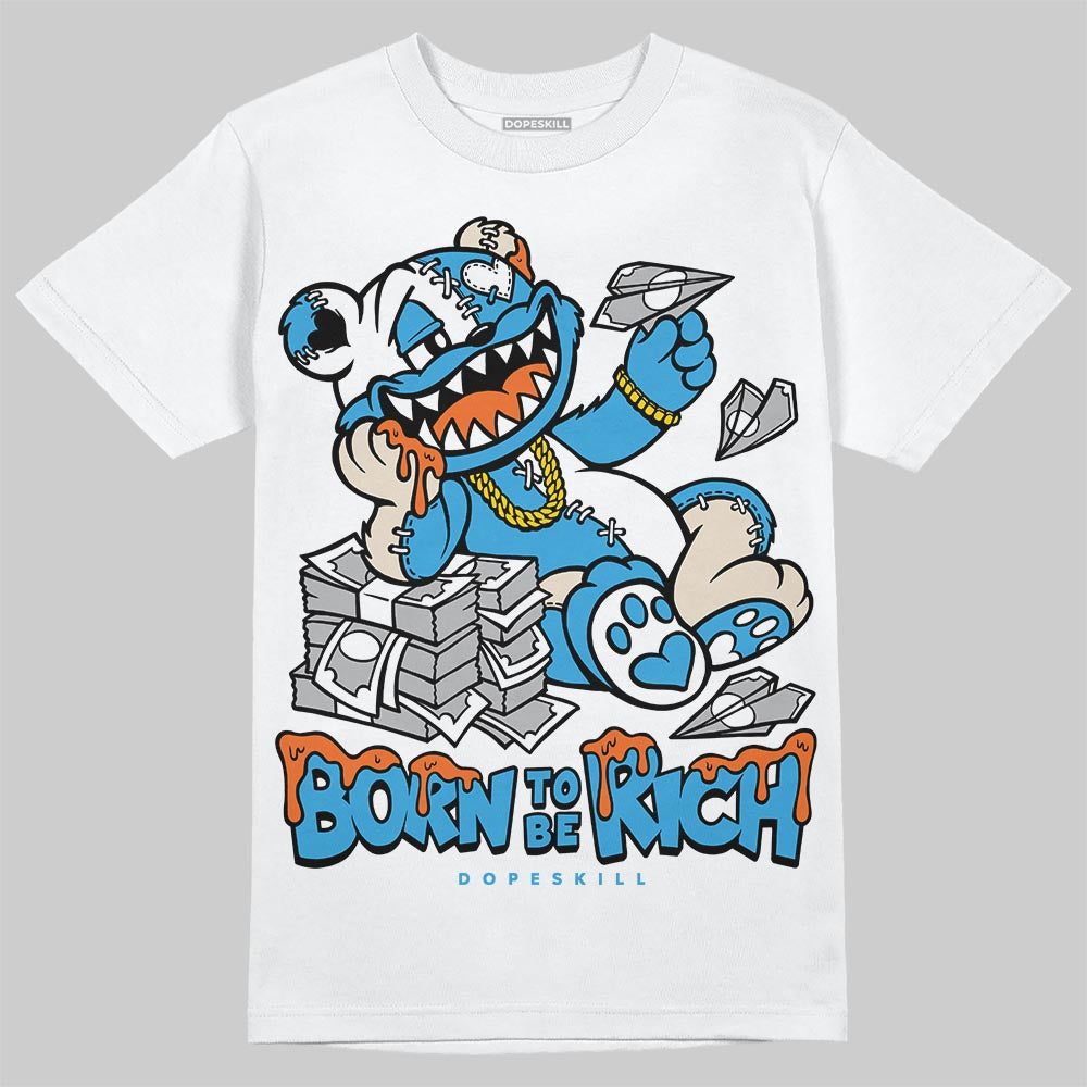 Jordan 1 High OG “UNC” Reimagined DopeSkill T-Shirt Born To Be Rich Graphic Streetwear - White