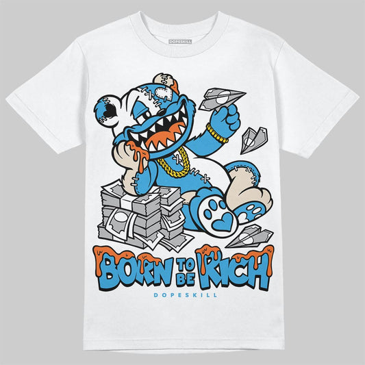 Jordan 1 High OG “UNC” Reimagined DopeSkill T-Shirt Born To Be Rich Graphic Streetwear - White