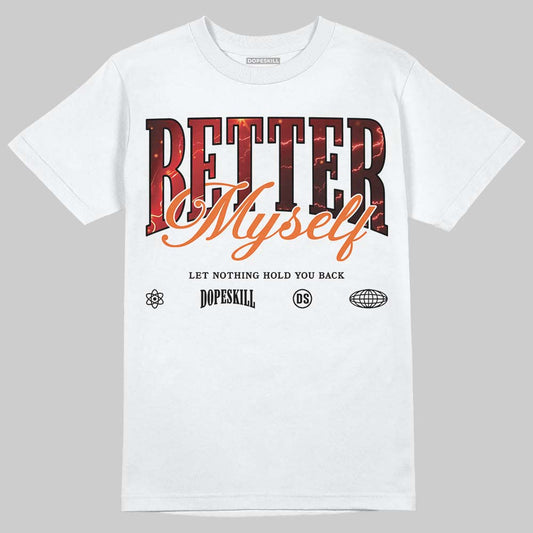 Air Foamposite One Stranger Things DopeSkill T-Shirt Better Myself Graphic Streetwear - White 