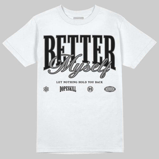 Jordan 4 “Black Cat” (2025) DopeSkill T-Shirt Better Myself Graphic Streetwear - White