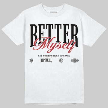 Jordan 4 “Flight Club” DopeSkill T-Shirt Better Myself Graphic Streetwear - White
