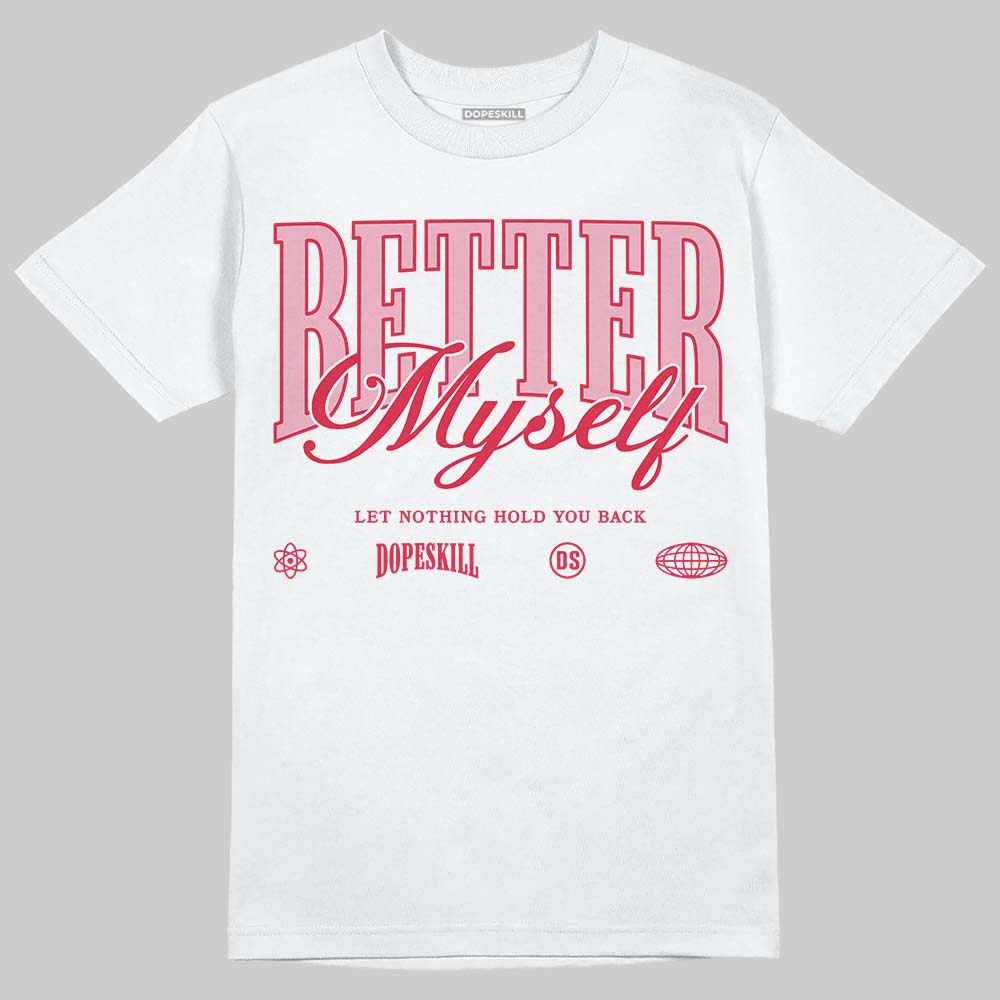 Dunk Low Valentine's Day (2026) DopeSkill T-Shirt Better Myself Graphic Streetwear - White