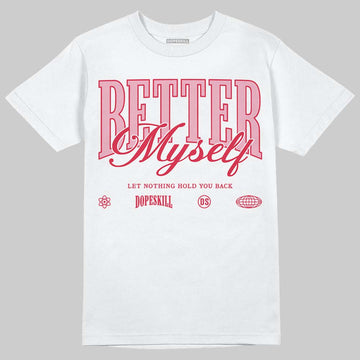 Dunk Low Valentine's Day (2026) DopeSkill T-Shirt Better Myself Graphic Streetwear - White