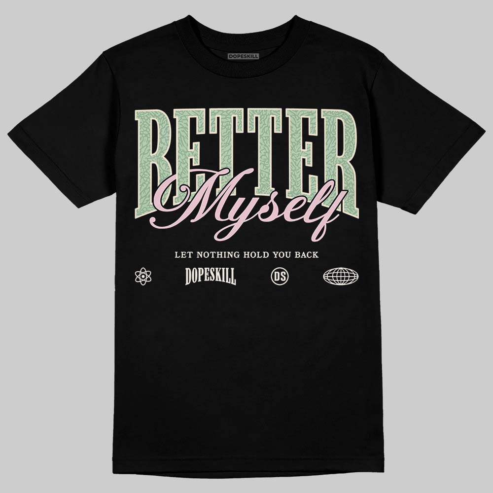 Jordan 3 OG “Spring is in the Air” DopeSkill T-Shirt Better Myself Graphic Streetwear - Black