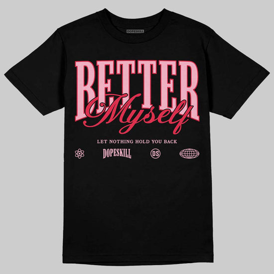 Dunk Low Valentine's Day (2026) DopeSkill T-Shirt Better Myself Graphic Streetwear - Black