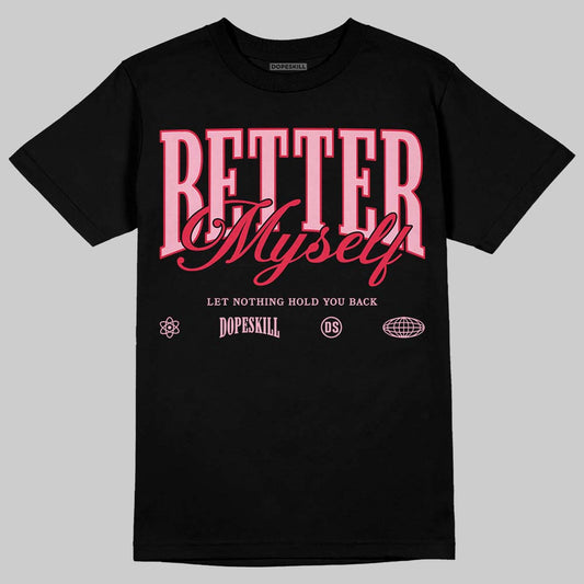 Dunk Low Valentine's Day (2026) DopeSkill T-Shirt Better Myself Graphic Streetwear - Black