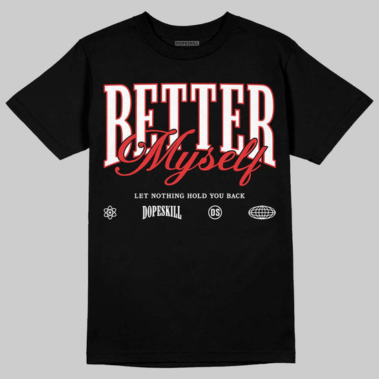 Jordan 13 Retro OG Chicago (2026) DopeSkill T-Shirt Better Myself Graphic Streetwear - Black