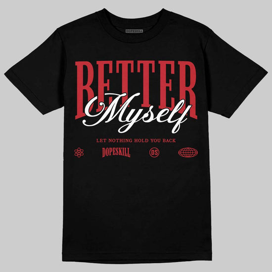 Jordan 1 Low OG "Chicago" DopeSkill T-Shirt Better Myself Graphic Streetwear - Black