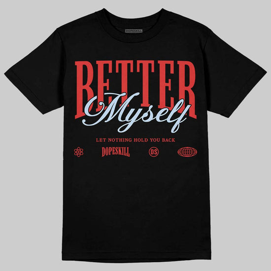 Jordan 6 “Reverse Infrared” DopeSkill T-Shirt Better Myself Graphic Streetwear - Black