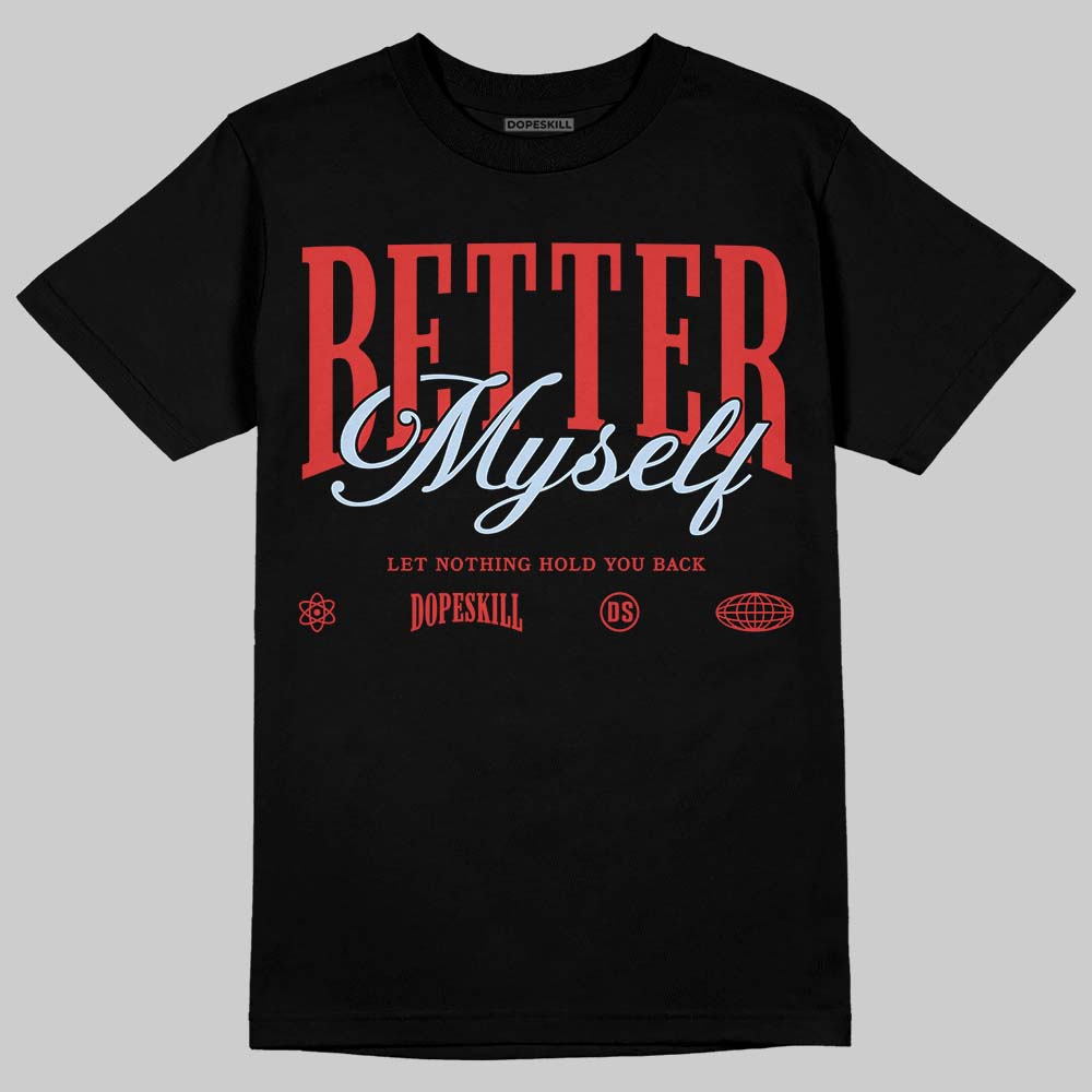 Jordan 6 “Reverse Infrared” DopeSkill T-Shirt Better Myself Graphic Streetwear - Black