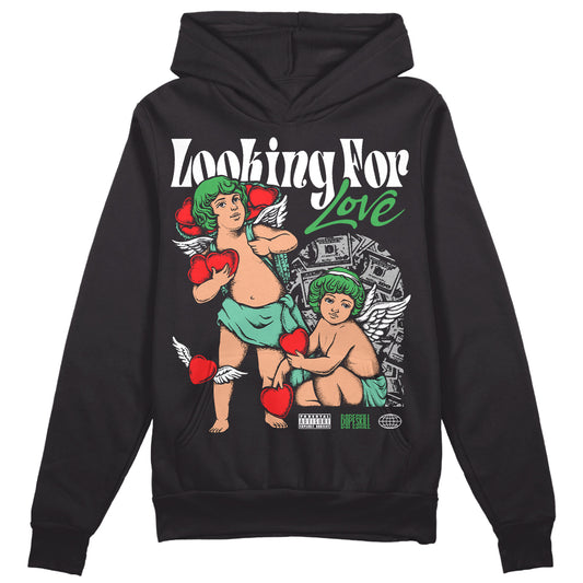 Jordan 1 High OG Green Glow DopeSkill Hoodie Sweatshirt Looking For Love Graphic Streetwear - Black