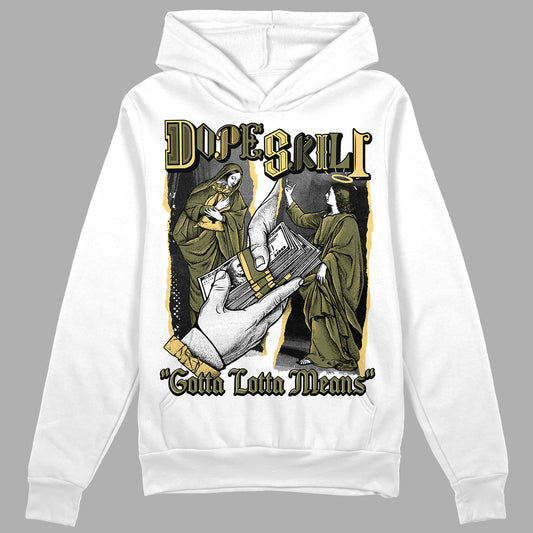 Jordan 4 Retro SE Craft Medium Olive DopeSkill Hoodie Sweatshirt Gotta Lotta Means Graphic Streetwear - White 