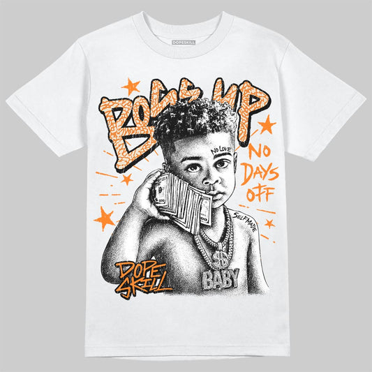 Jordan 3 Orange Citrus DopeSkill T-Shirt Boss Up Graphic Streetwear - White